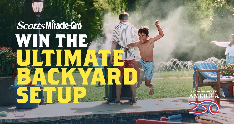 a little boy jumping into a swimming pool with a dad grilling poolside. Text overtop the image reads ScottsMiracle-Gro Win the Ultimate Backyard Setup and a logo saying Proud Partner of America 250
